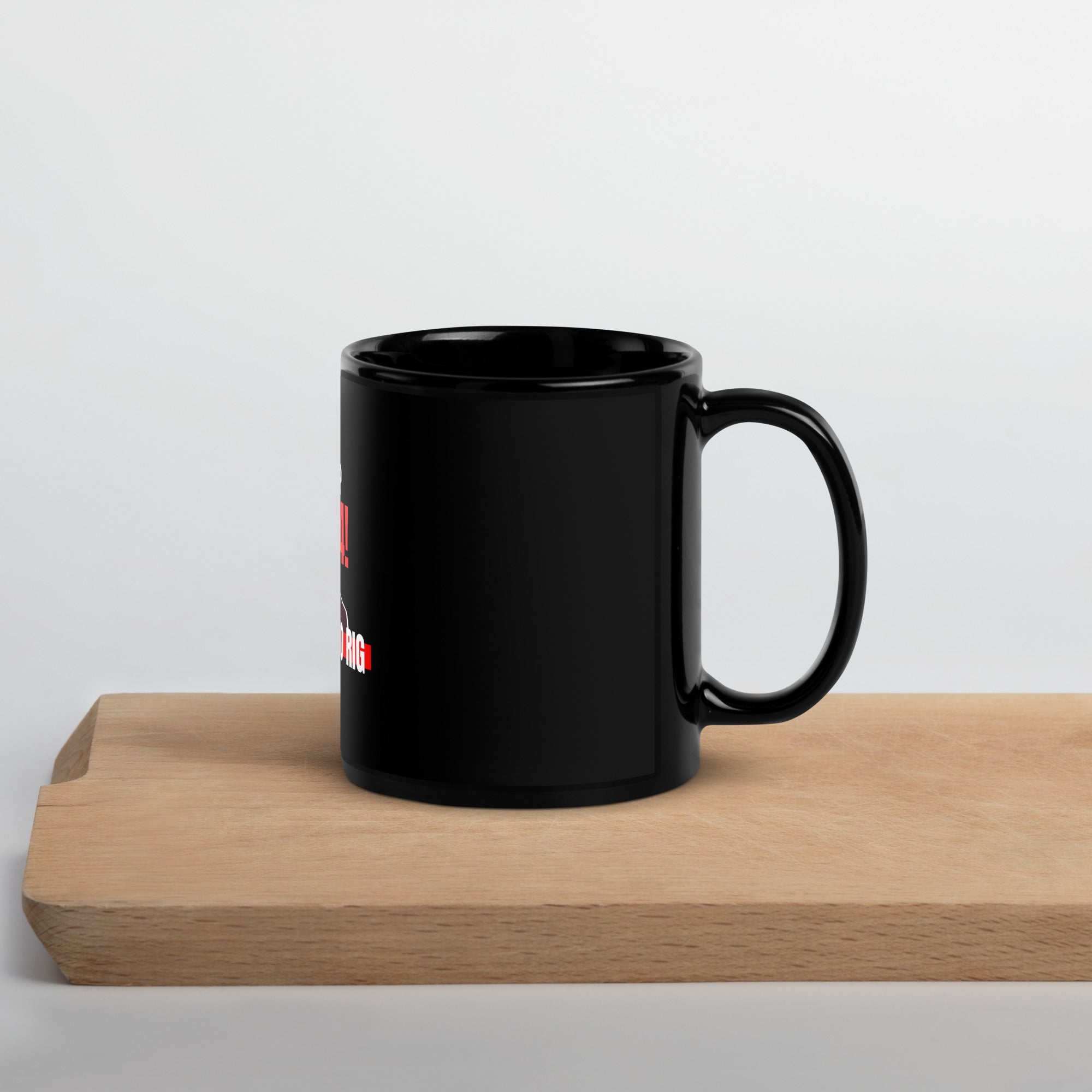 Black Too Big To Rig Mug