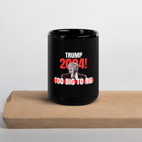 Black Too Big To Rig Mug