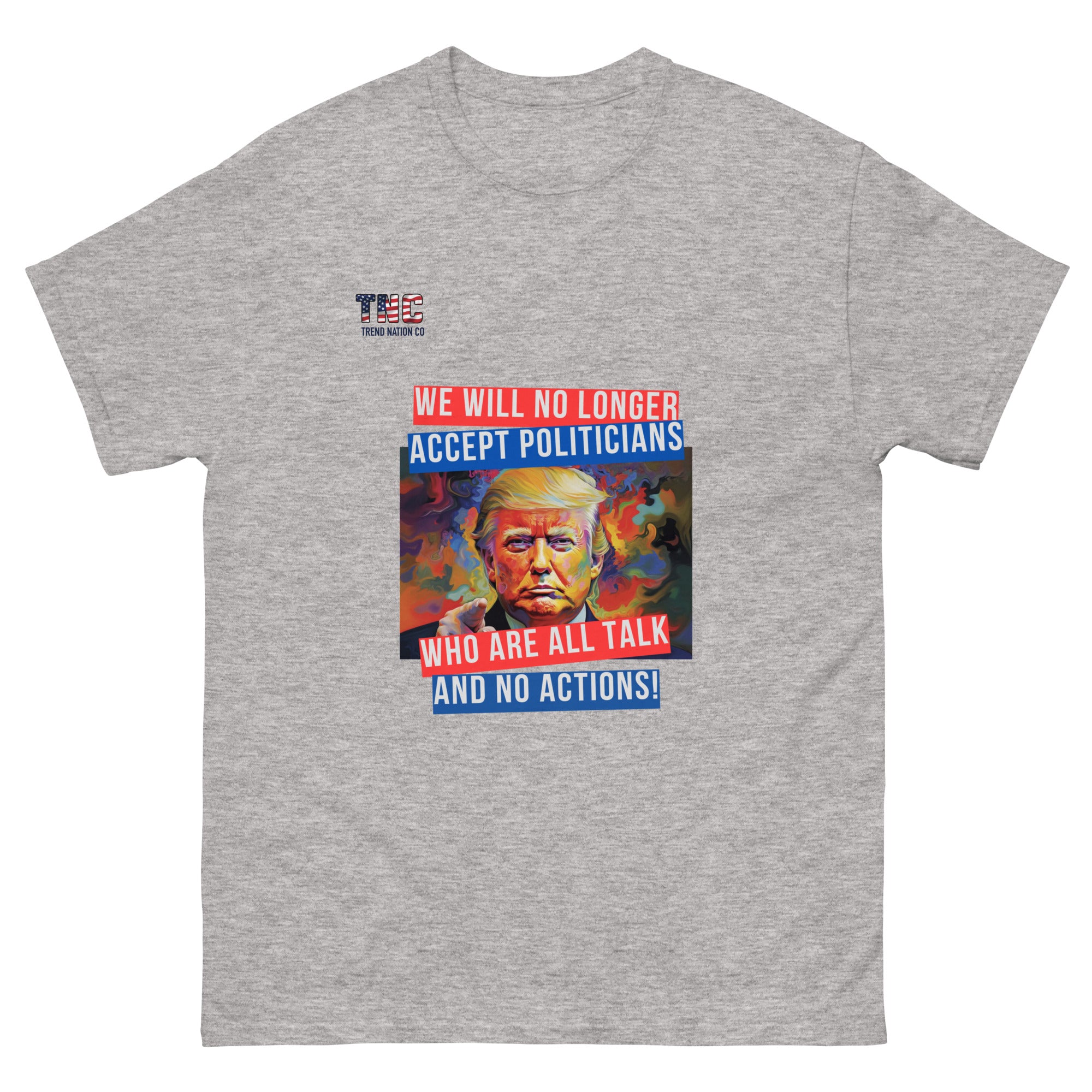 Unisex Talk And No Actions classic tee