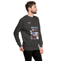Unisex You Missed Me Sweatshirt