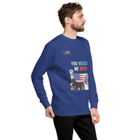 Unisex You Missed Me Sweatshirt